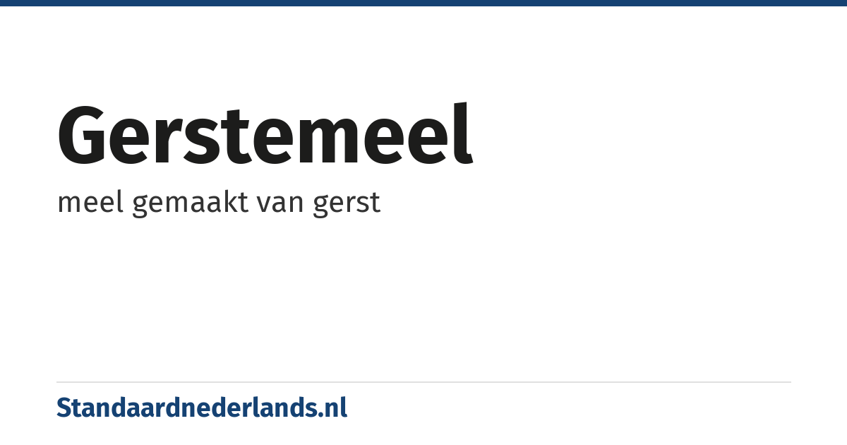 gerstemeel: meel gemaakt van gerst