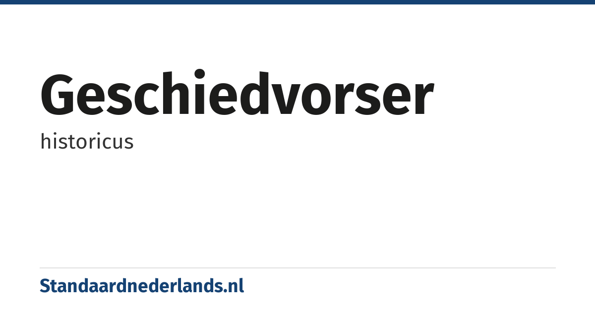 geschiedvorser: historicus