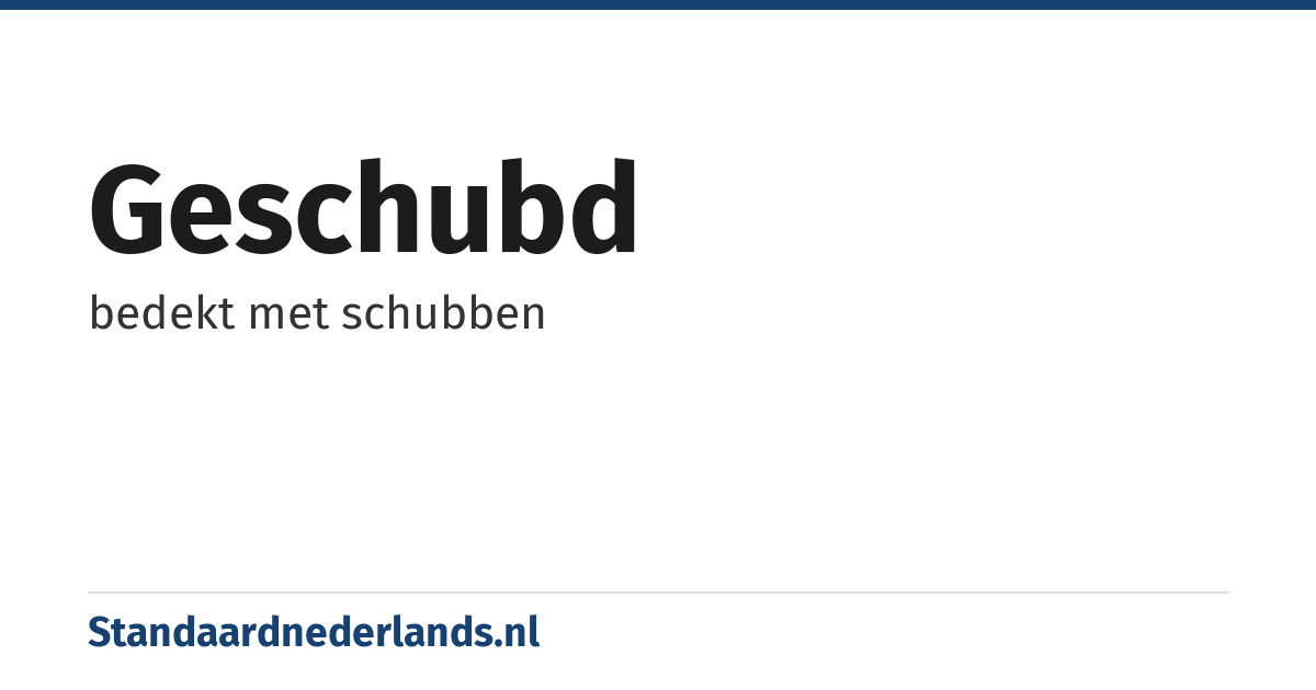 geschubd: bedekt met schubben