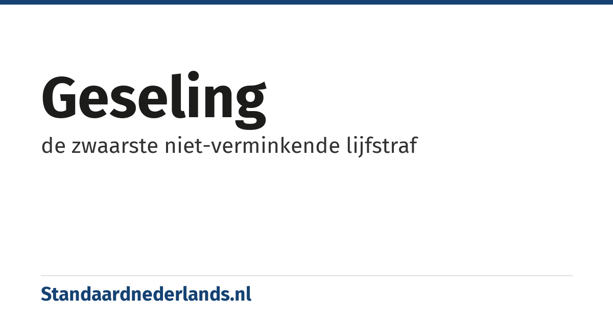 geseling: de zwaarste niet-verminkende lijfstraf