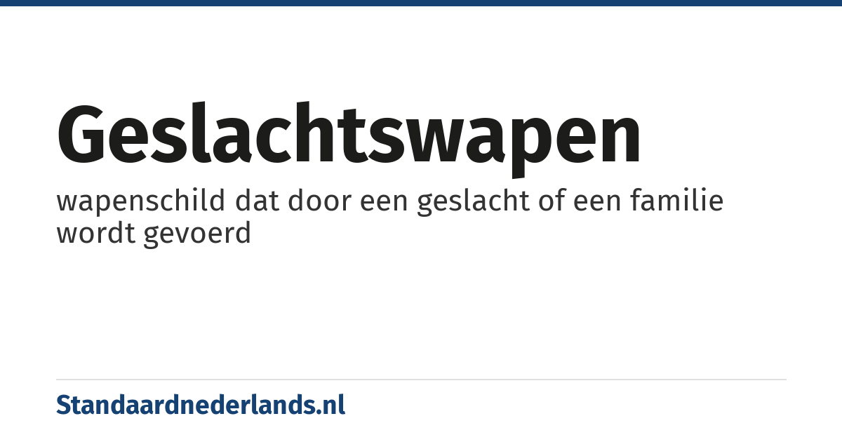 geslachtswapen: wapenschild dat door een geslacht of een familie wordt gevoerd