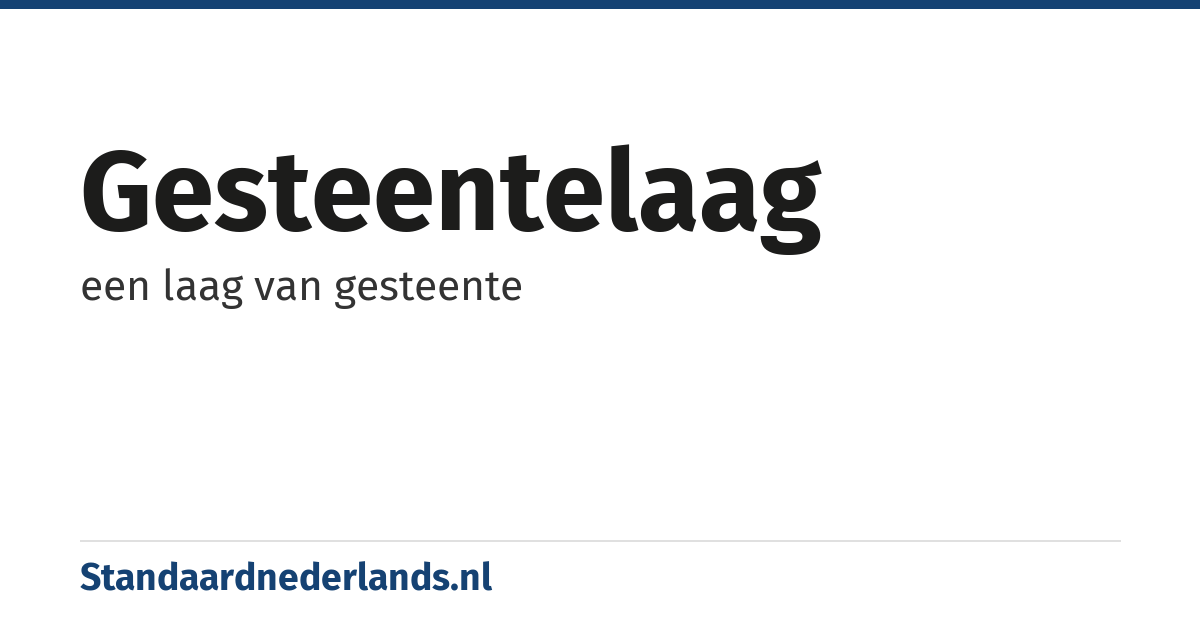 gesteentelaag: een laag van gesteente