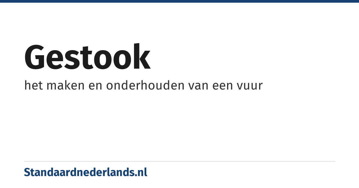gestook: het maken en onderhouden van een vuur