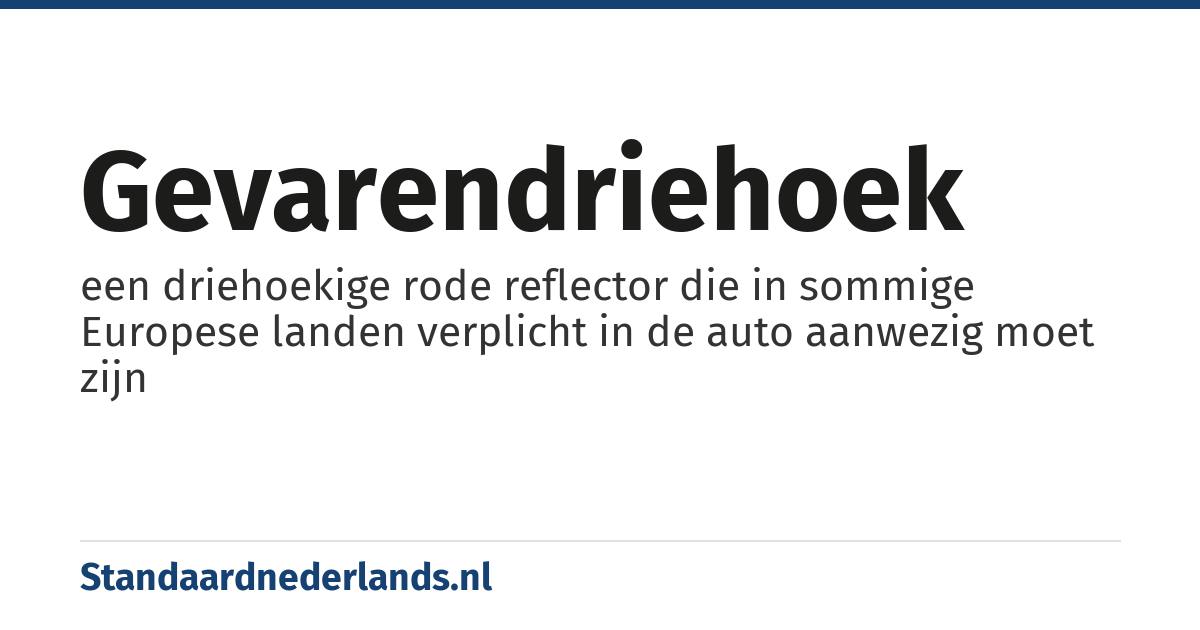 gevarendriehoek: een driehoekige rode reflector die in sommige Europese landen verplicht in de auto aanwezig moet zijn