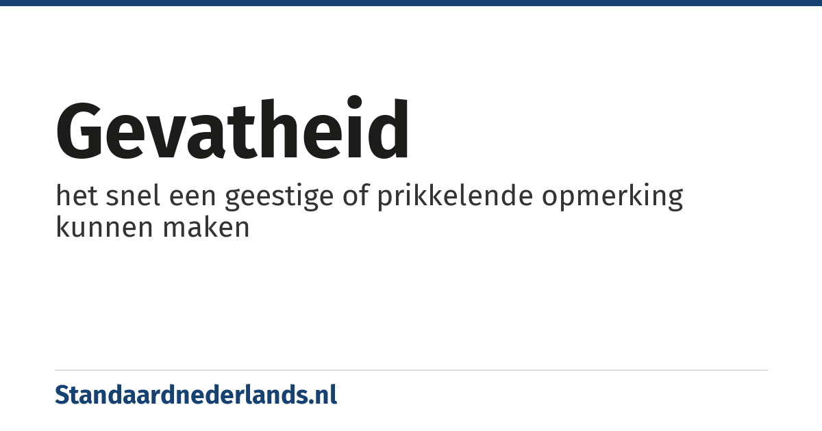 gevatheid: het snel een geestige of prikkelende opmerking kunnen maken