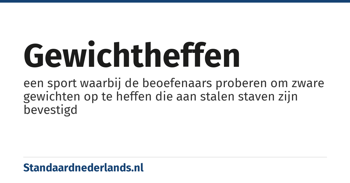 gewichtheffen: een sport waarbij de beoefenaars proberen om zware gewichten op te heffen die aan stalen staven zijn bevestigd