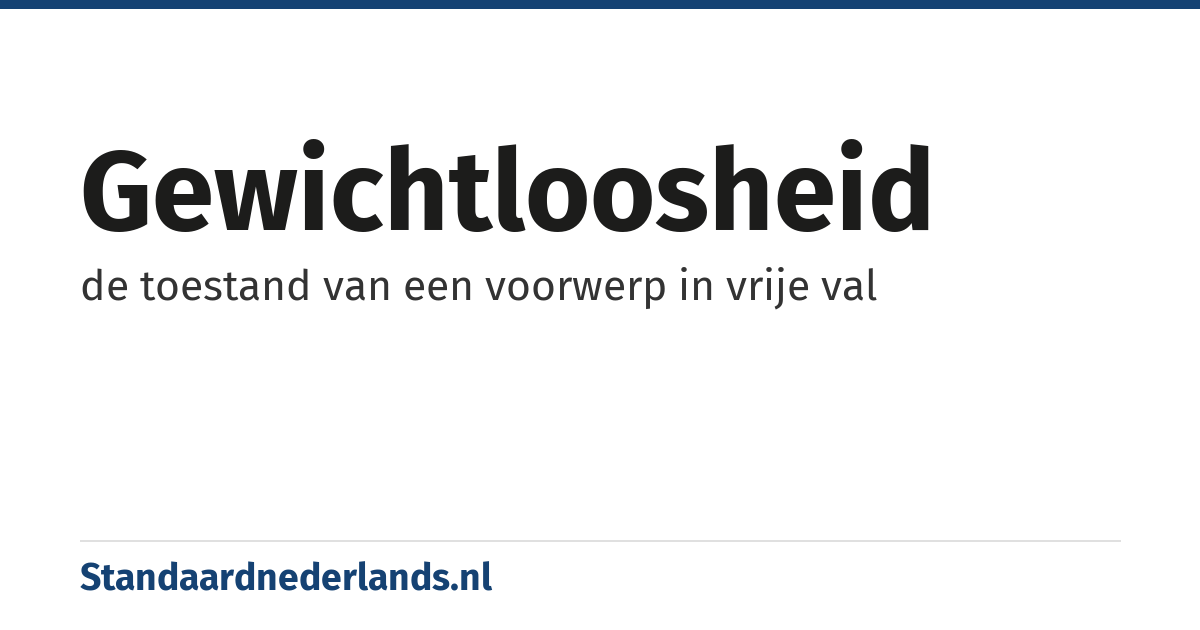 gewichtloosheid: de toestand van een voorwerp in vrije val