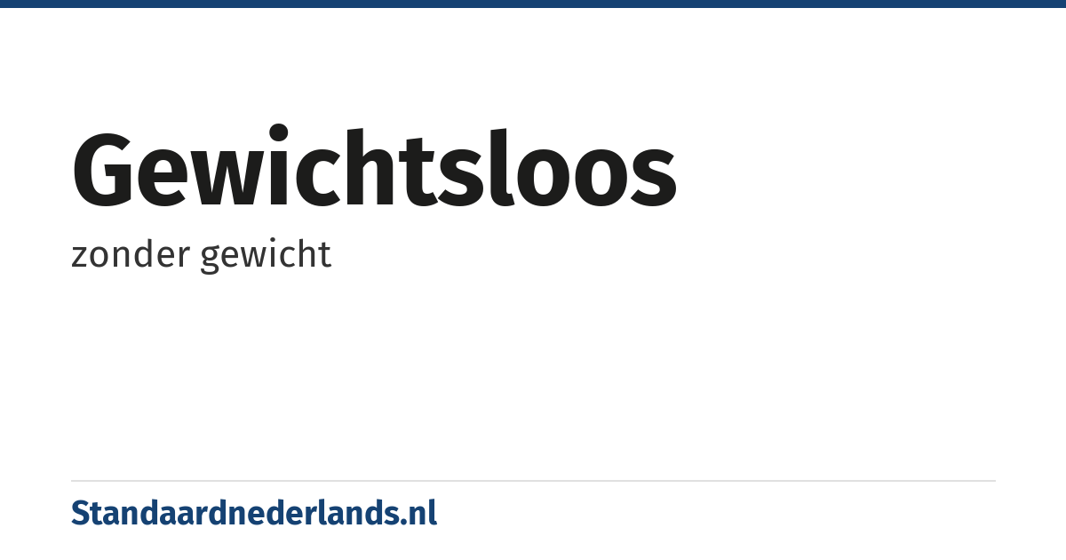 gewichtsloos: zonder gewicht