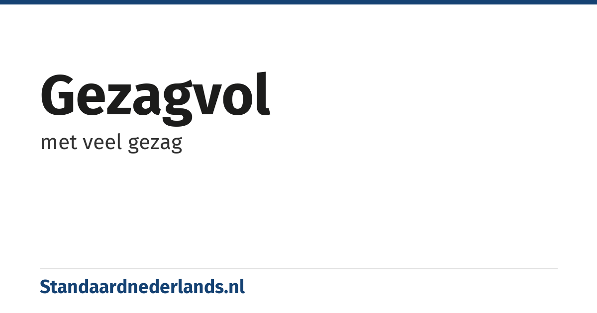 gezagvol: met veel gezag