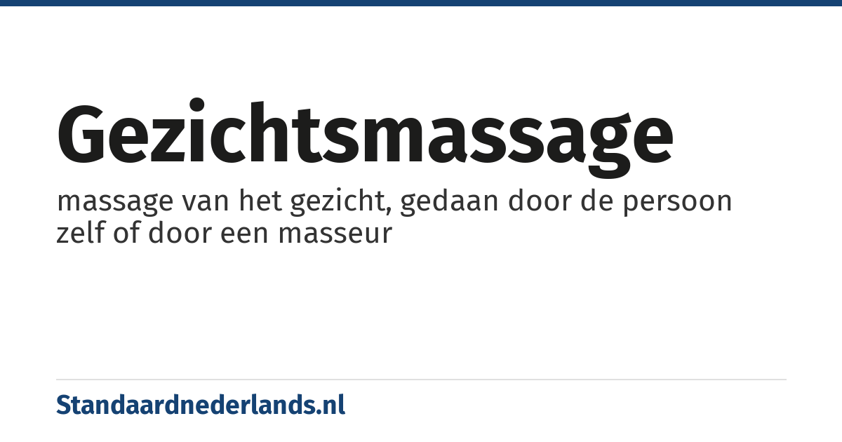 gezichtsmassage: massage van het gezicht, gedaan door de persoon zelf of door een masseur