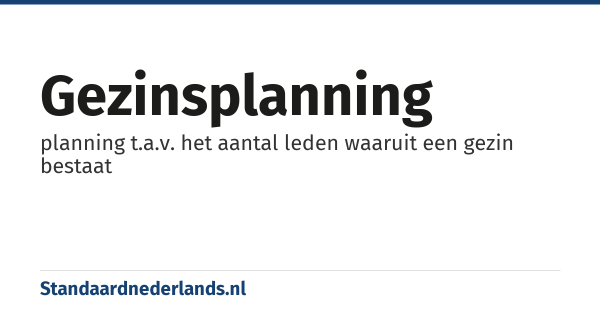 gezinsplanning: planning t.a.v. het aantal leden waaruit een gezin bestaat