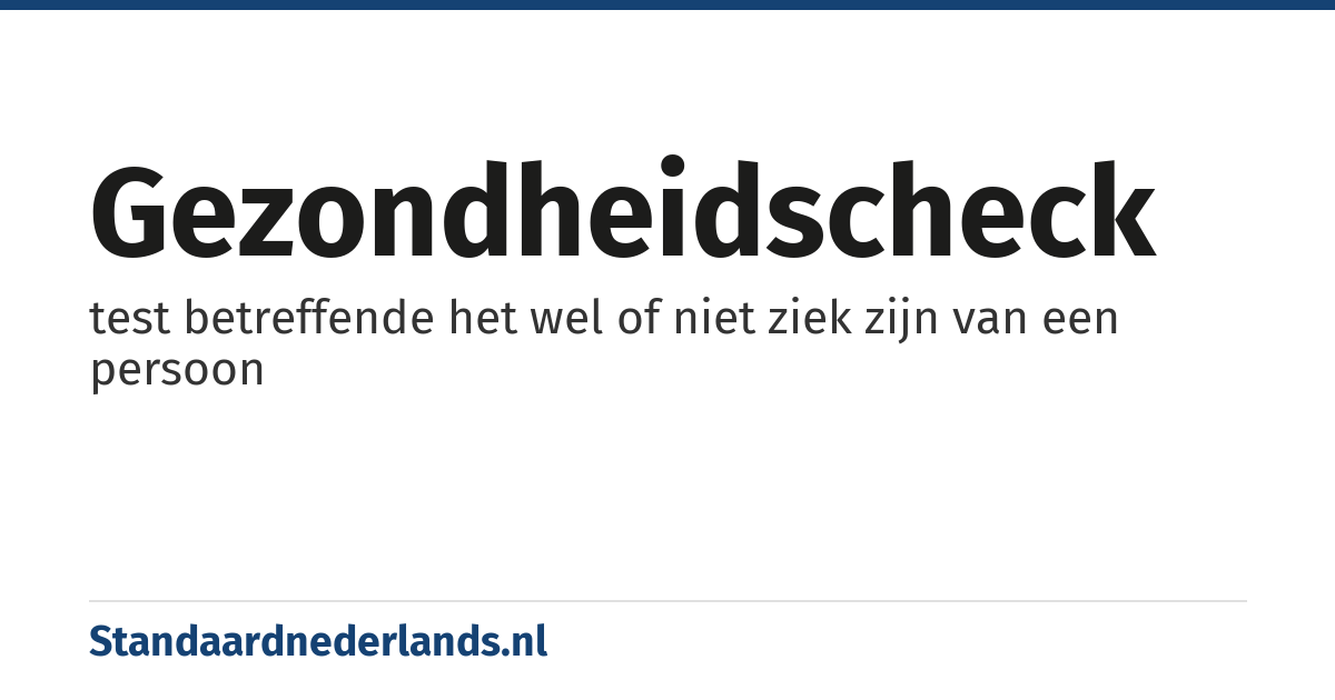 gezondheidscheck: test betreffende het wel of niet ziek zijn van een persoon