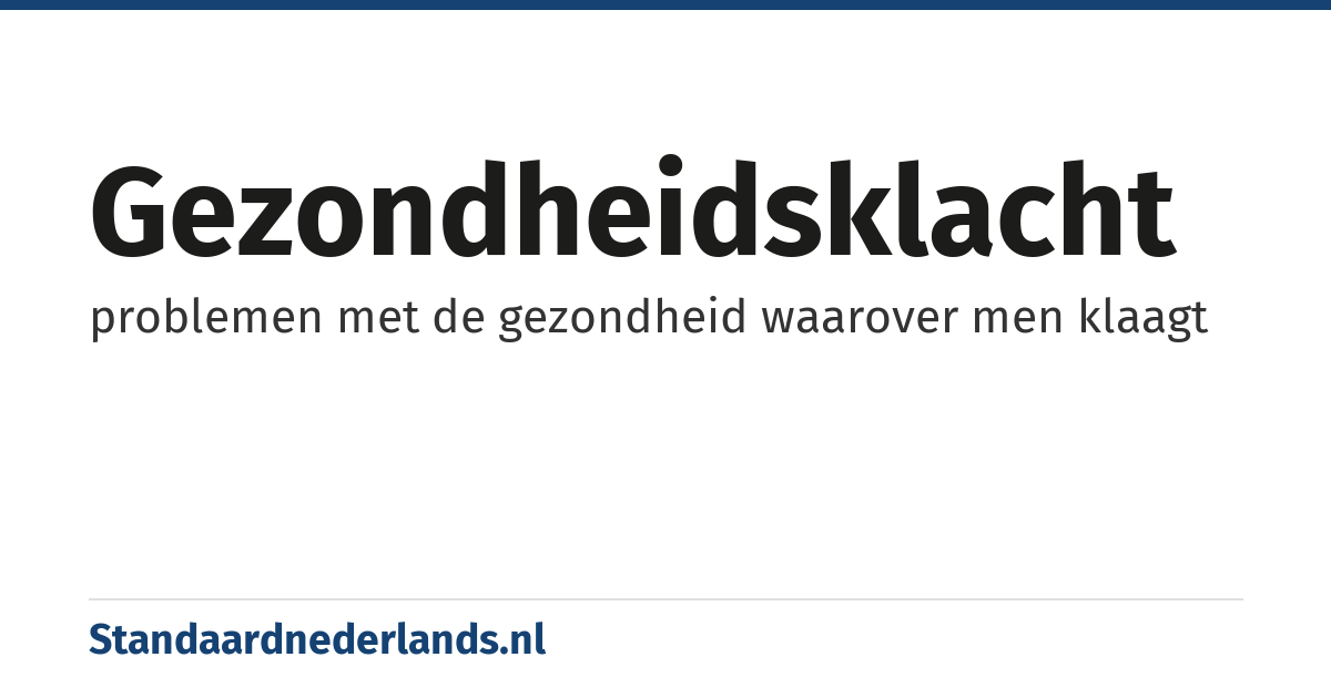 gezondheidsklacht: problemen met de gezondheid waarover men klaagt