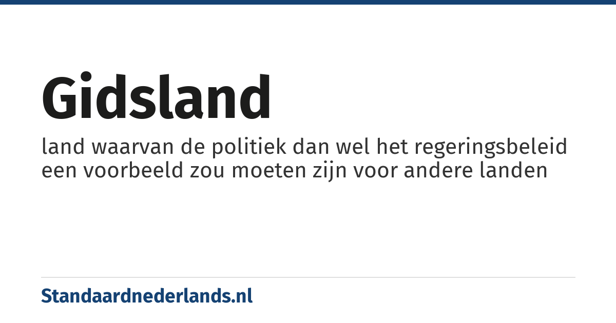 gidsland: land waarvan de politiek dan wel het regeringsbeleid een voorbeeld zou moeten zijn voor andere landen
