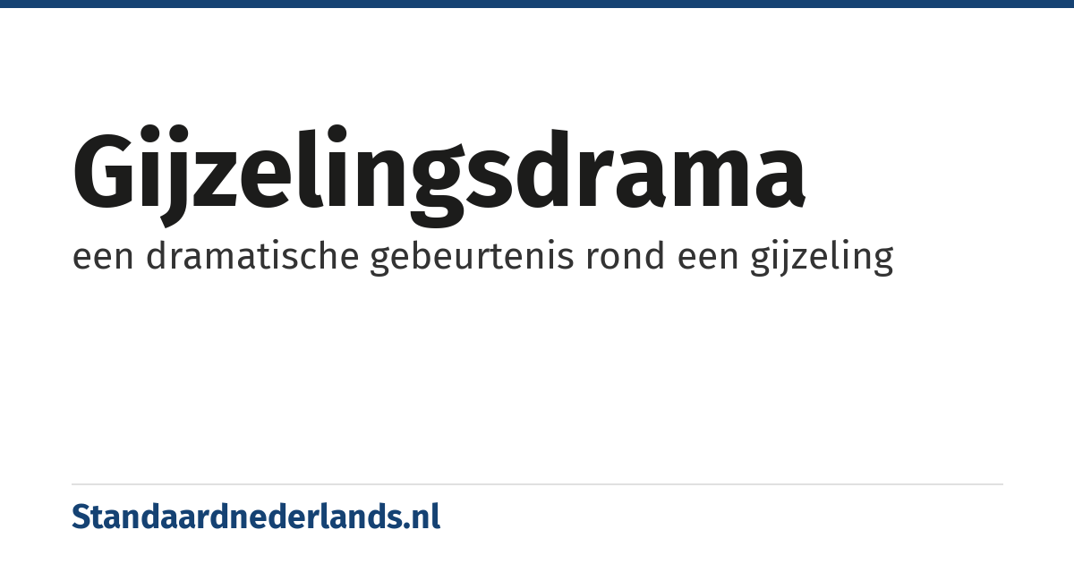 gijzelingsdrama: een dramatische gebeurtenis rond een gijzeling
