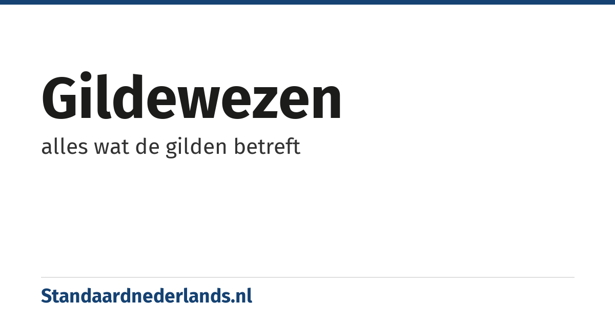 gildewezen: alles wat de gilden betreft