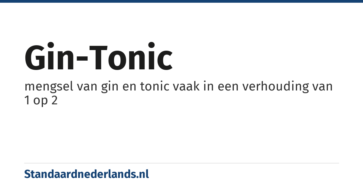 gin-tonic: mengsel van gin en tonic vaak in een verhouding van 1 op 2