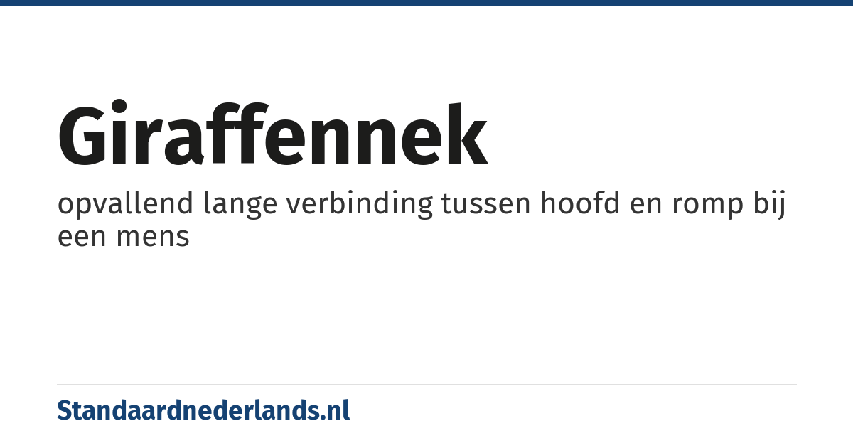 giraffennek: opvallend lange verbinding tussen hoofd en romp bij een mens