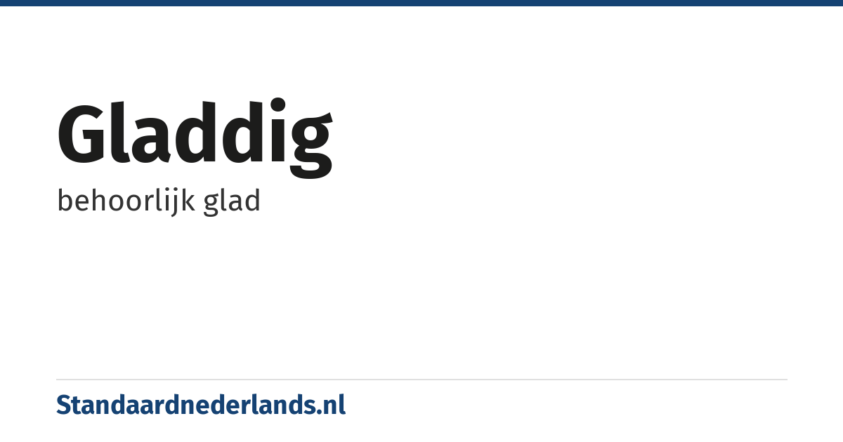 gladdig: behoorlijk glad