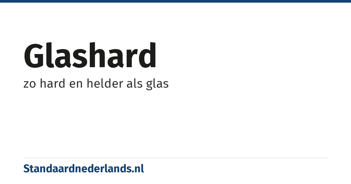 glashard: zo hard en helder als glas