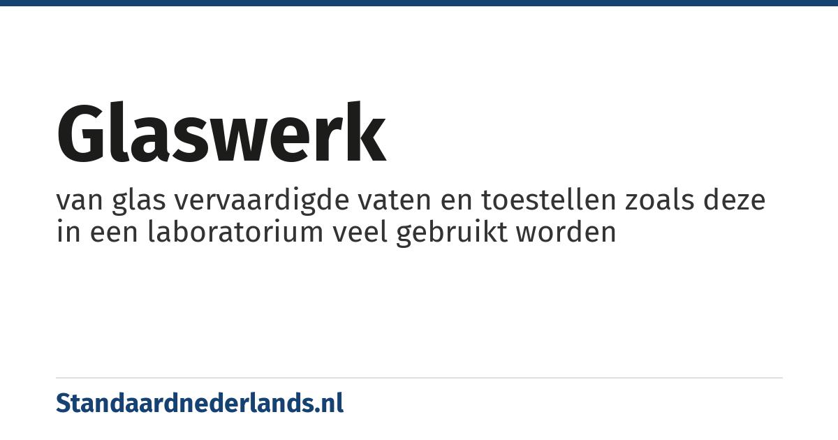 glaswerk: van glas vervaardigde vaten en toestellen zoals deze in een laboratorium veel gebruikt worden