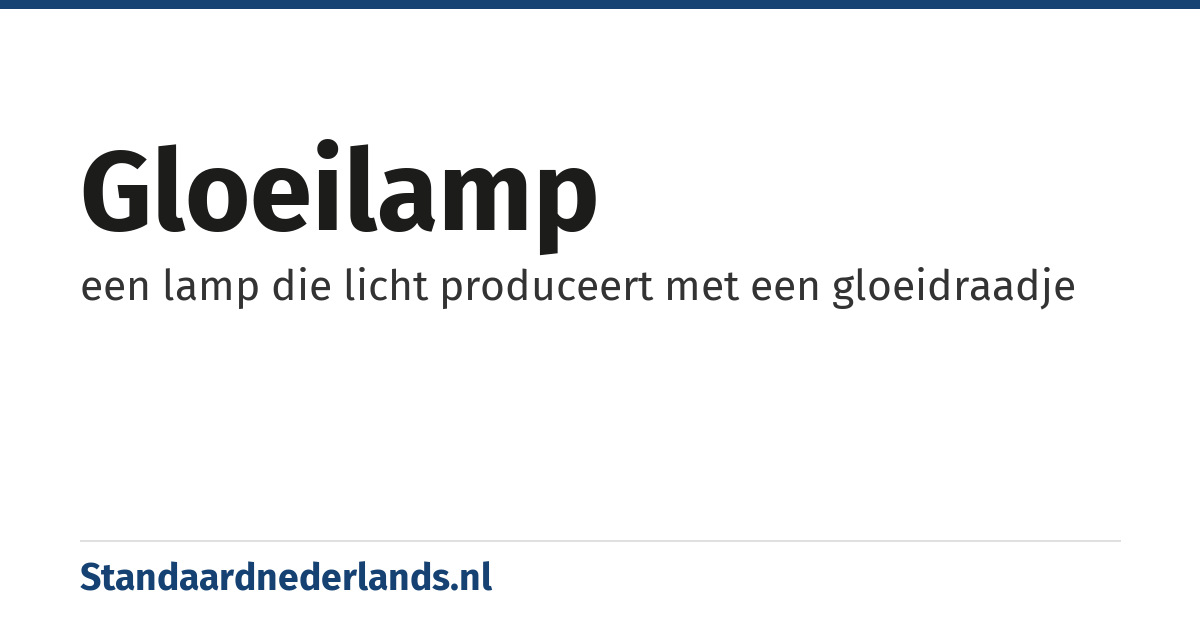 gloeilamp: een lamp die licht produceert met een gloeidraadje