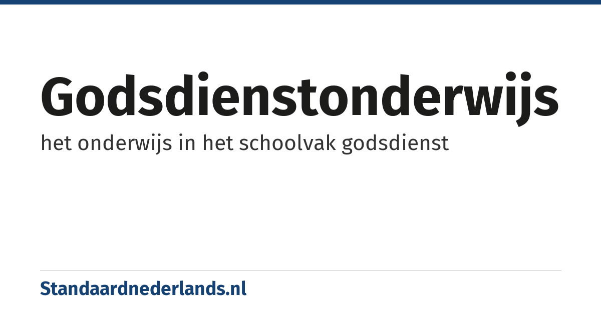 godsdienstonderwijs: het onderwijs in het schoolvak godsdienst