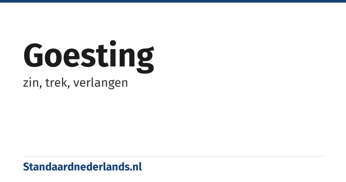 goesting: zin, trek, verlangen