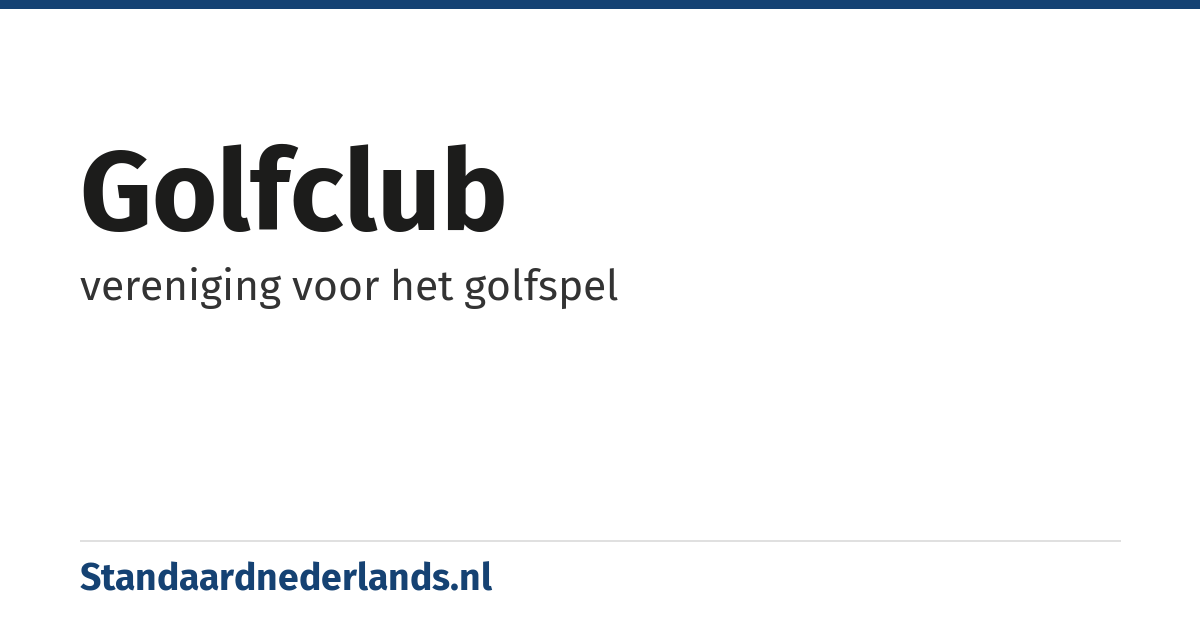 golfclub: vereniging voor het golfspel