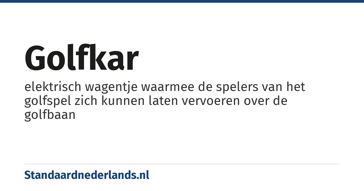 golfkar: elektrisch wagentje waarmee de spelers van het golfspel zich kunnen laten vervoeren over de golfbaan