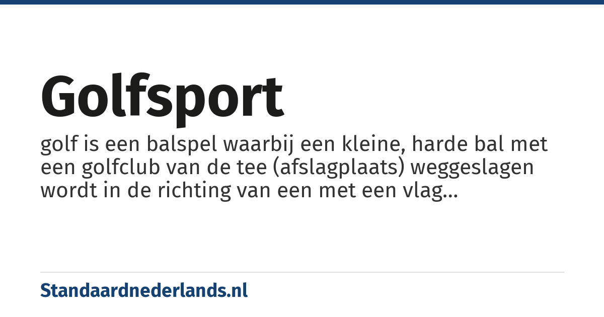 golfsport: golf is een balspel waarbij een kleine, harde bal met een golfclub van de tee (afslagplaats) weggeslagen wordt in de richting van een met een vlag gemarkeerd punt (de hole).