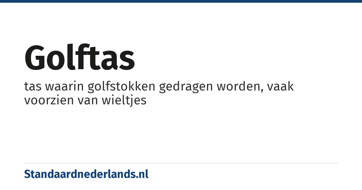 golftas: tas waarin golfstokken gedragen worden, vaak voorzien van wieltjes