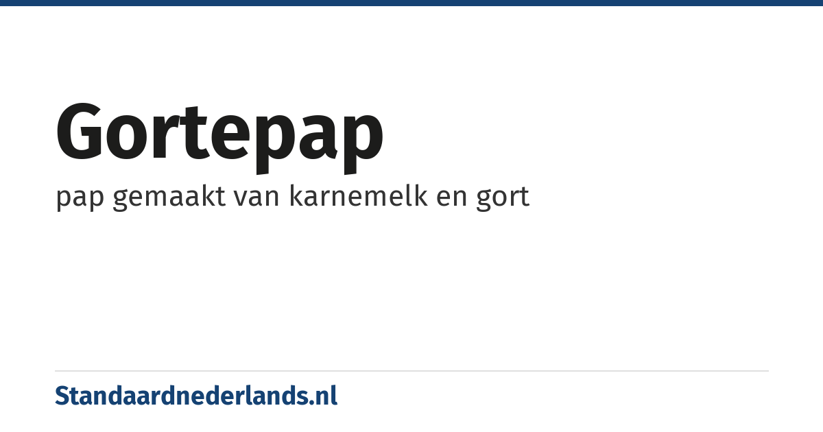 gortepap: pap gemaakt van karnemelk en gort