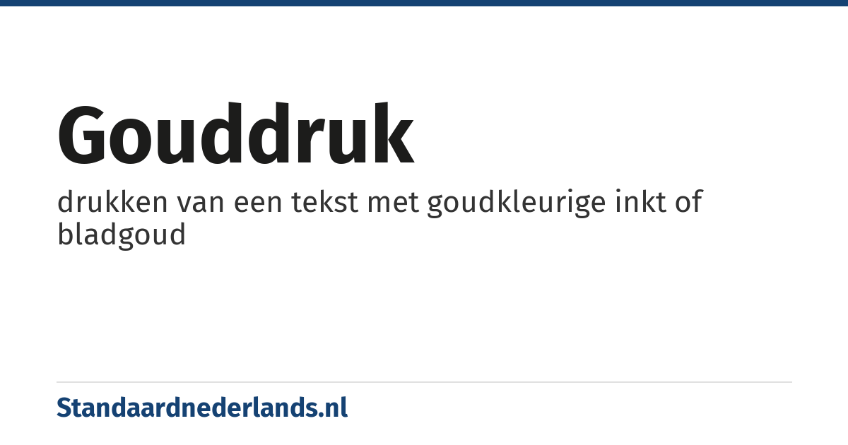 gouddruk: drukken van een tekst met goudkleurige inkt of bladgoud