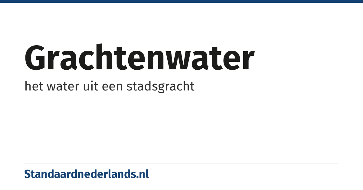 grachtenwater: het water uit een stadsgracht