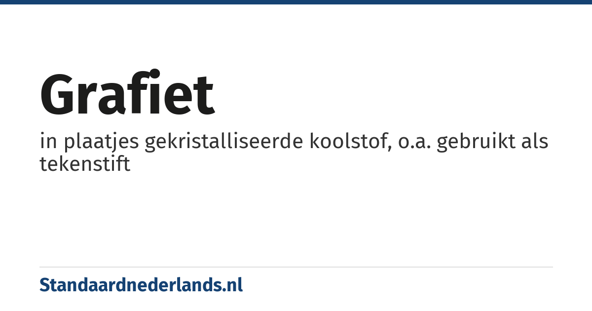 grafiet: in plaatjes gekristalliseerde koolstof, o.a. gebruikt als tekenstift