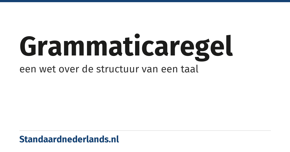grammaticaregel: een wet over de structuur van een taal