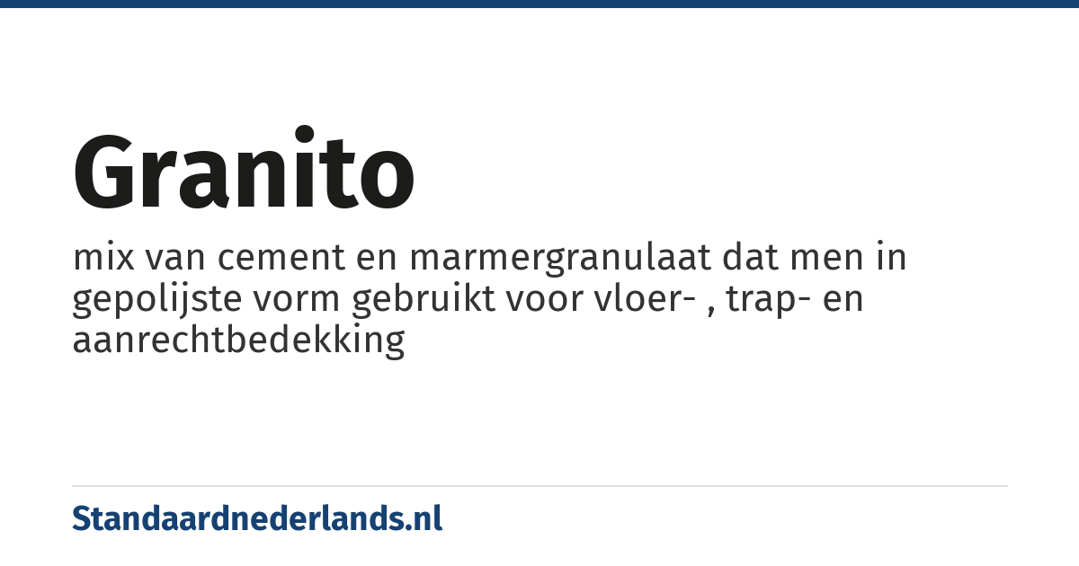 granito: mix van cement en marmergranulaat dat men in gepolijste vorm gebruikt voor vloer- , trap- en aanrechtbedekking