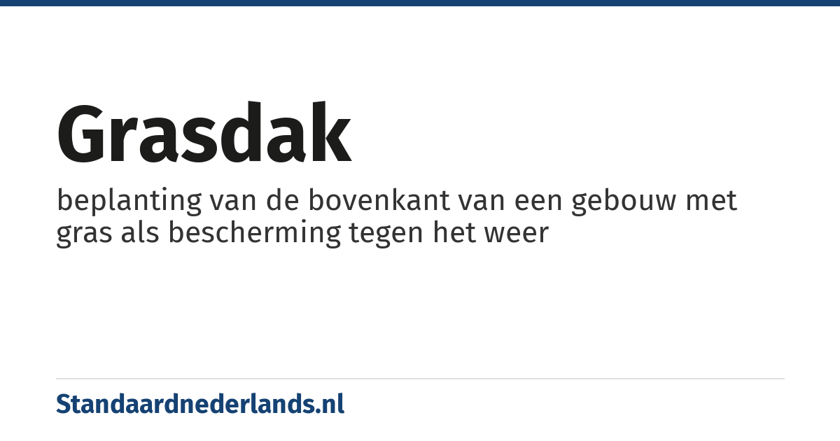 grasdak: beplanting van de bovenkant van een gebouw met gras als bescherming tegen het weer