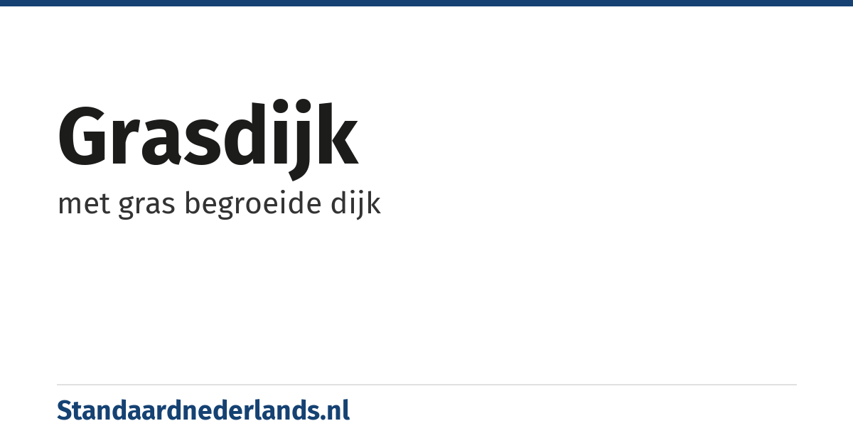 grasdijk: met gras begroeide dijk