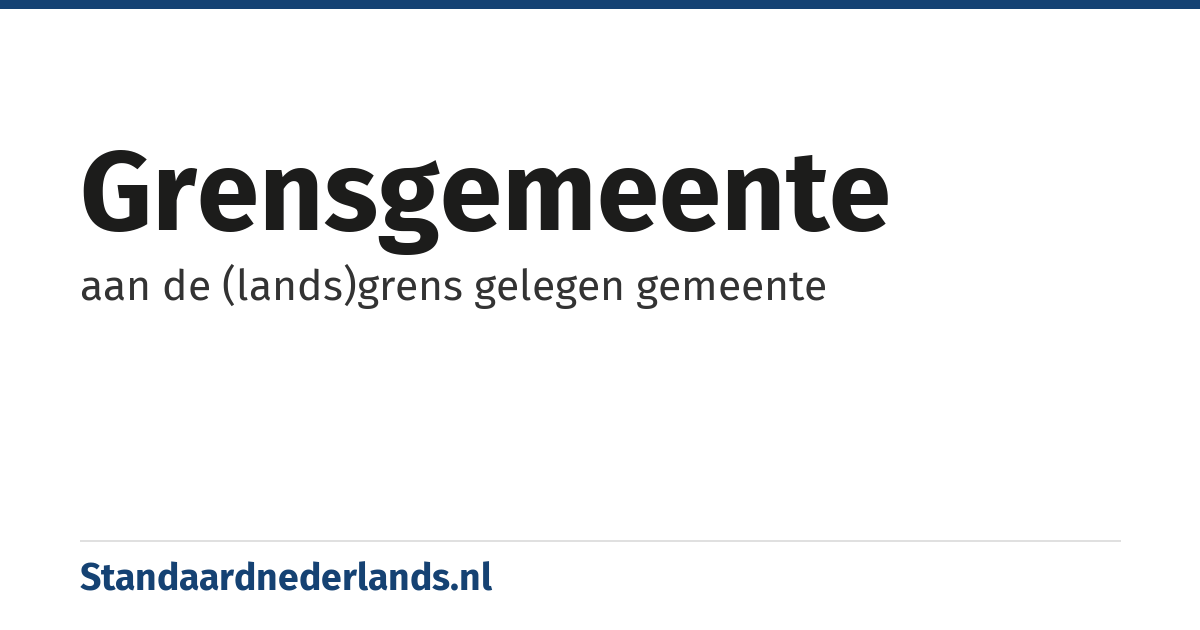 grensgemeente: aan de (lands)grens gelegen gemeente