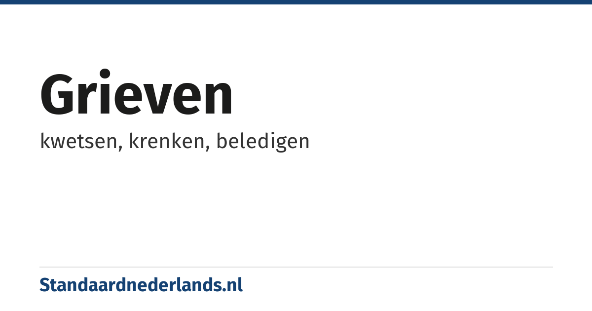 grieven: kwetsen, krenken, beledigen