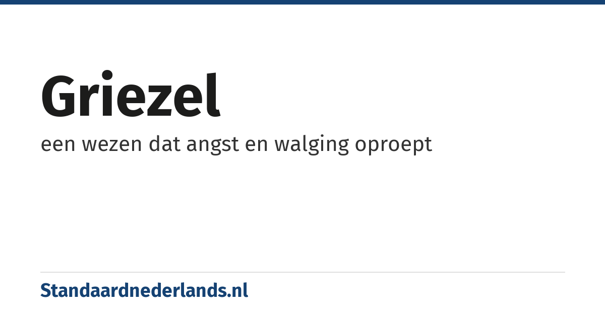 griezel: een wezen dat angst en walging oproept