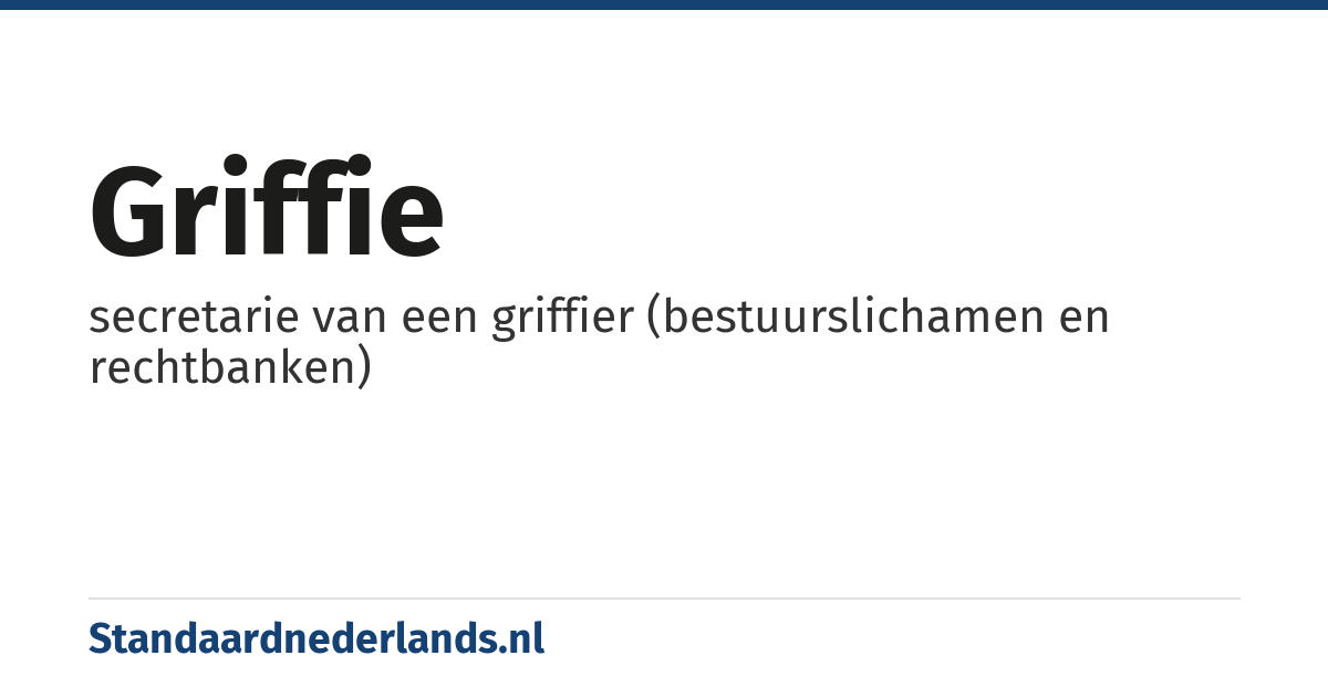 griffie: secretarie van een griffier (bestuurslichamen en rechtbanken)
