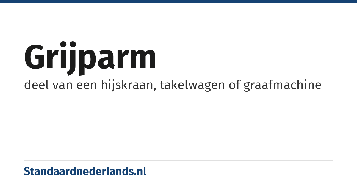 grijparm: deel van een hijskraan, takelwagen of graafmachine