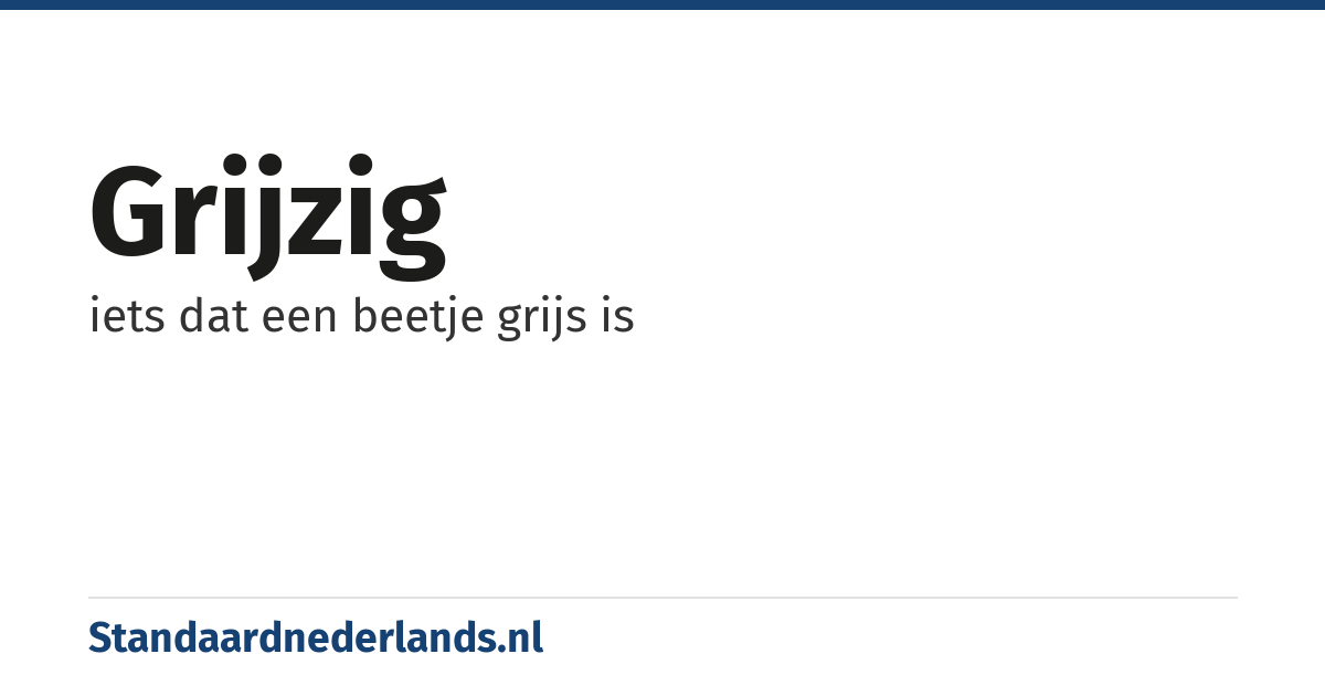 grijzig: iets dat een beetje grijs is