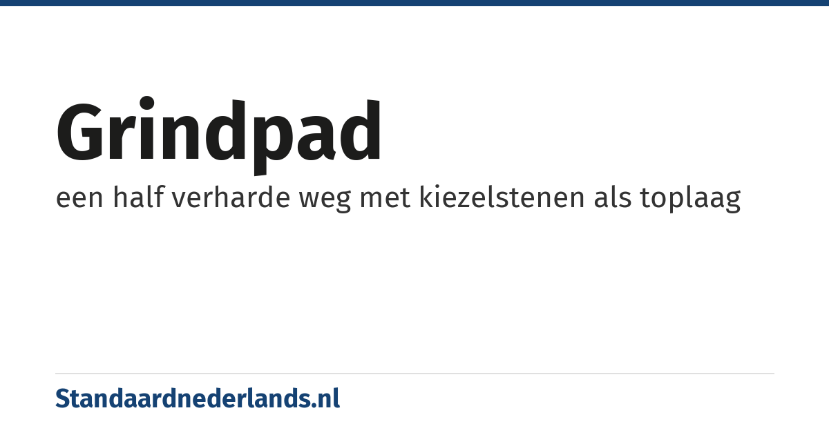 grindpad: een half verharde weg met kiezelstenen als toplaag