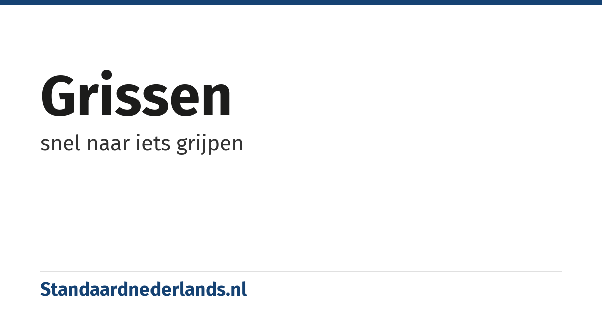 grissen: snel naar iets grijpen