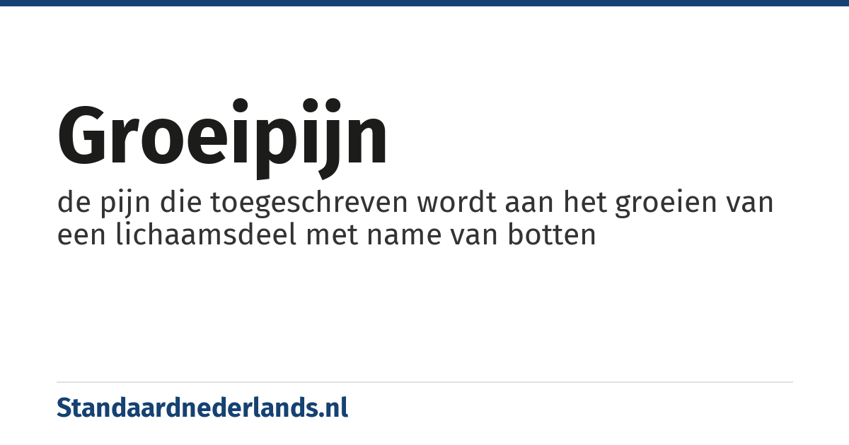 groeipijn: de pijn die toegeschreven wordt aan het groeien van een lichaamsdeel met name van botten