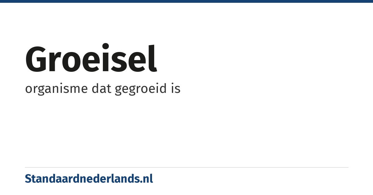 groeisel: organisme dat gegroeid is